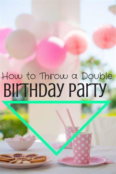 Blog Throwing A Double Birthday Party Joint Birthday Parties Cheap