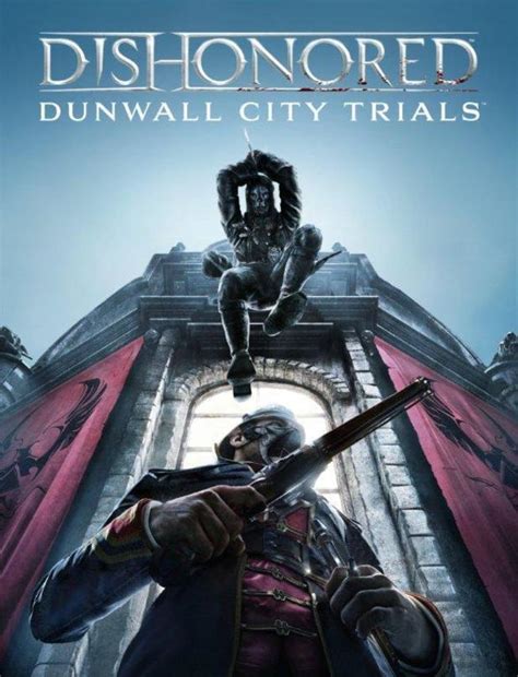 Dunwall City Trials Dishonored Wiki Fandom Powered By