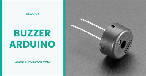 Buzzer Arduino Pengertian Cara Kerja Dan Contoh Program The