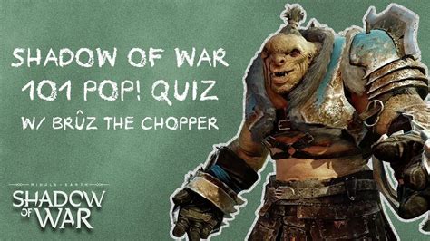 Official Shadow Of War 101 Trailer Feat Bruz The Chopper Youtube