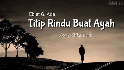 Check spelling or type a new query. Titip Rindu buat ayah.(Ebiet G. Ade) cover by Chika luthfi ...