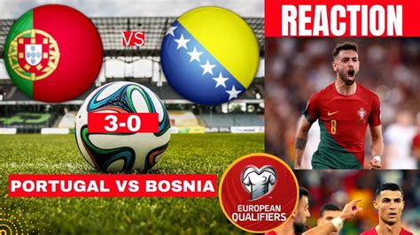 Portugal Vs Bosnia And Herzegovina 3 0 Live Euro Qualifiers European