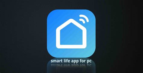 Smart Life App For PC Windows 7/10 {32 & 64bit} Full Free ...
