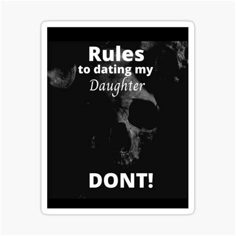 Rules To Dating My Daughter Sticker For Sale By Go2grafix Redbubble