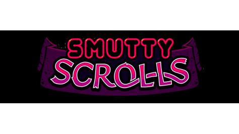 Smutty Scrolls Smutty Scrolls Official Player Friendly Guide