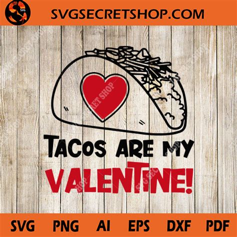 tacos are my valentine svg nacho svg rico taco svg valentine s day svg svg secret shop