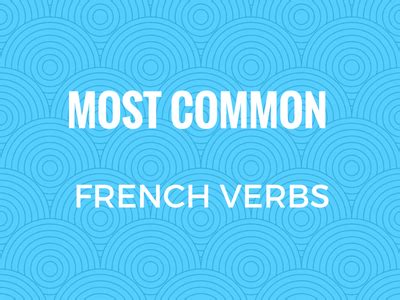 The 200 Most Common French Verbs - Talk in French