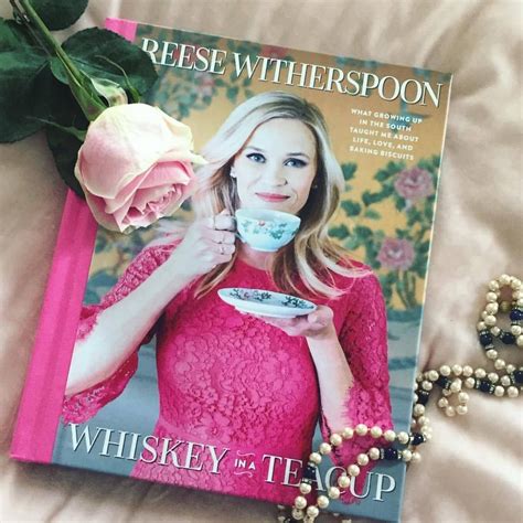 102018 Whiskey In A Tea Cup By Reese Witherspoon Reese Witherspoon Whiskey Tea Cups