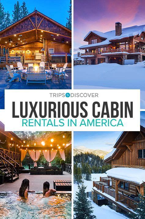 One Of These Luxurious Cabin Rentals In America Is Sure To Make For An