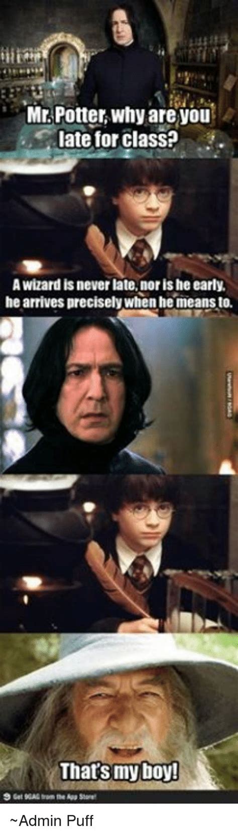 Image Result For Mr Potter Why Are You Late For Class A Wizard Is Never Late Harry Potter