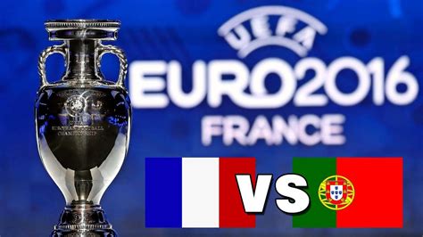 Uefa Em 2016 Final Frankreich Vs Portugal Youtube