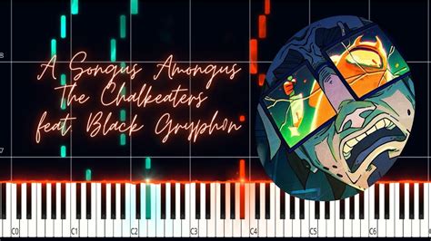 A Songus Amongus The Chalkeaters Feat Black Gryph0n Piano Tutorial Sheet In The Description