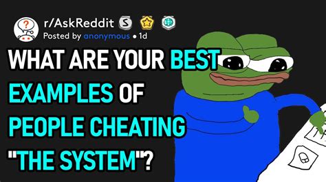 what are your best examples of people cheating the system r askreddit youtube