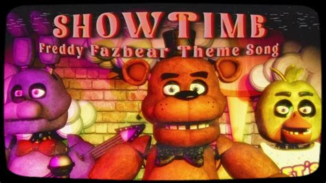 Five Nights At Freddys Song Showtime Freddy Fazbears Pizza Theme Youtube