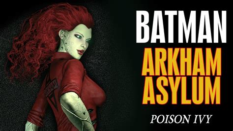 Batman Arkham Asylum Poison Ivy Youtube