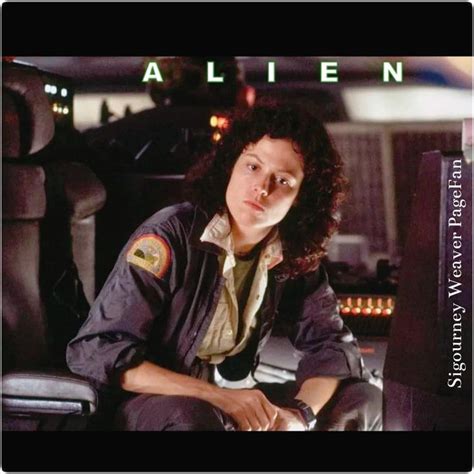 Sigourney Weaver And Ellen Ripley Alien 1979 Sigourney Weaver