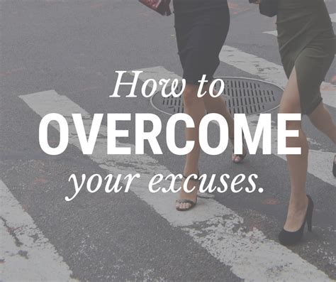 How To Overcome Your Excuses