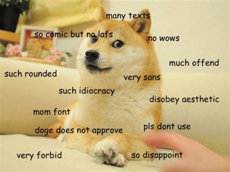 Comic sans is easily one of the most disliked fonts. DOG MEME COMIC SANS image memes at relatably.com