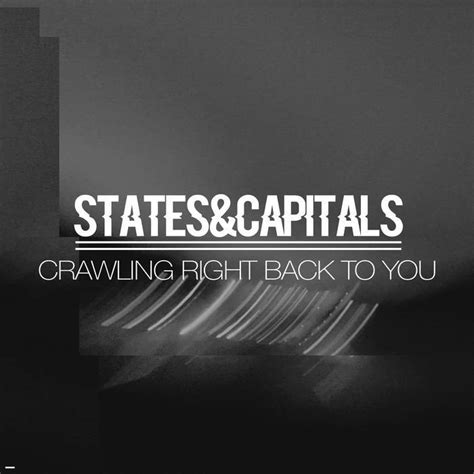 States And Capitals Crawling Right Back To You Lyrics Genius Lyrics