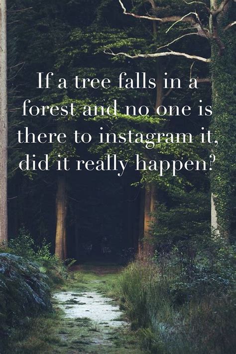 If A Tree Falls In A Forest Modern Day Quote Autumn Trees Forest