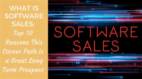 What Is Software Sales Top 10 Reasons This Career Path Is A Great Long
