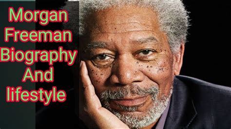 Morgan Freeman Biography And Lifestyle Youtube