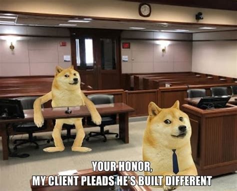 Your Honor My Client Pleads Hes Built Different Ifunny