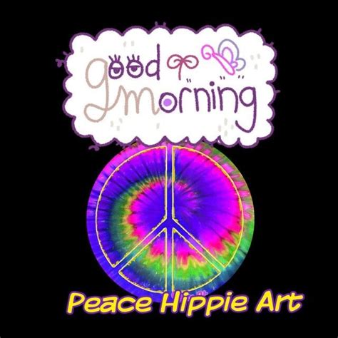 Good Morning Hippie Art Peace And Love Hippie