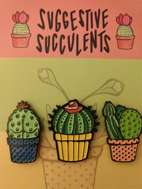 My Partner Got Me These Incredible Subtly Filthy Succulent Pins R