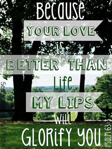 Because Your Love Is Better Than Life My Lips Will Glorify You Psalm