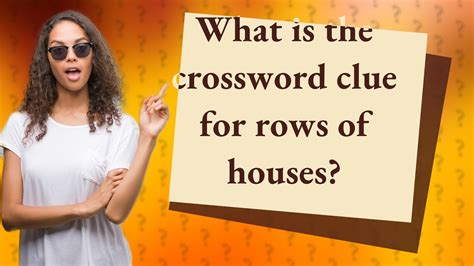 What Is The Crossword Clue For Rows Of Houses Youtube