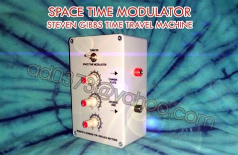 Space Time Modulator Steven Gibbs Time Travel Radionics Machine