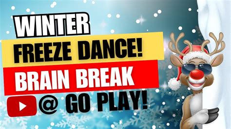 Freeze Dance Winter Edition Winter Brain Break Freeze Dance Just Dance Go Noodle