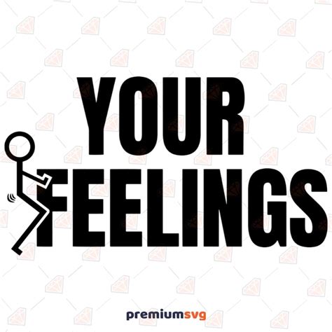 Fuck Your Feelings SVG Funny SVG PremiumSVG