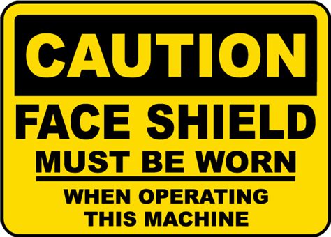Face Shield Must Be Worn Sign H1504 By