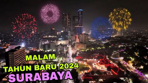 Detik Detik Malam Pergantian Tahun Baru 2024 Di Kota Surabaya Youtube