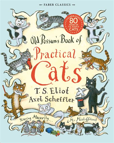 Maybe you would like to learn more about one of these? Old Possum's Book of Practical Cats - T.S. Eliot ...