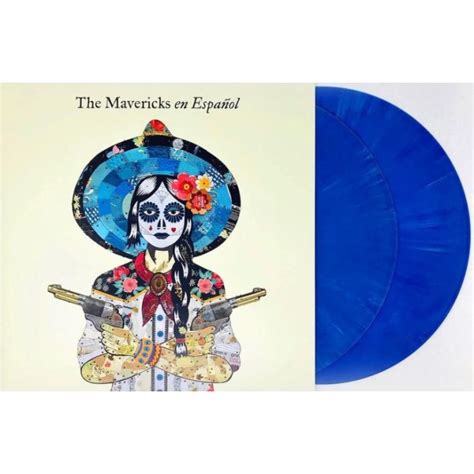The Mavericks En Espanol Blue Coloured Vinyl 2lp Cd Hal Ruinen