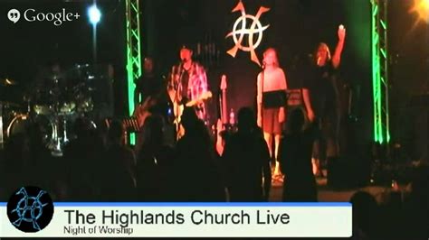 The Highlands Church Live Night Of Worship Live Youtube