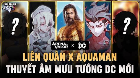 Liên Quân X Aquaman Và Thuyết âm Mưu Gà Rán Nhập Khẩu Siêu Anh Hùng Dc