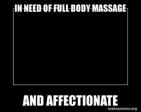 Néha Normális Esetben Fúj Lyuk Full Body Massage Meme Vak Tű Parancs