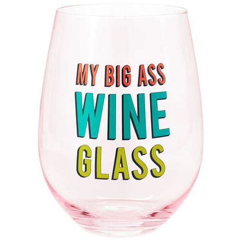 My Big Ass Giant Stemless Wine Glass 40 Oz