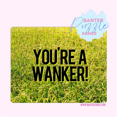 Youre A Wanker Puzzle Funny Puzzle Rude Puzzle Banter Cards