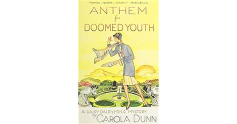 Anthem For Doomed Youth Daisy Dalrymple 19 By Carola Dunn