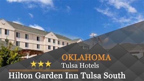 Hilton Garden Inn Tulsa South Tulsa Hotels Oklahoma Youtube
