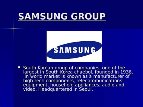 Enquired lot about me and my family and told that she is doing business and earning you, qi group members please stop taking the names of tata's or narayana murthy and spoil their reputation. SAMSUNG GROUP South Korean group of companies,