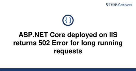 Solved Asp Net Core Deployed On Iis Returns Error To Answer