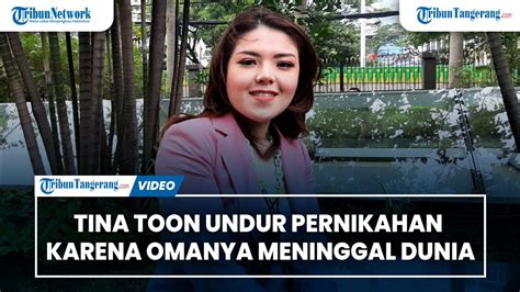 Tina Toon Harus Undur Pernikahan Karena Omanya Meninggal Dunia Youtube