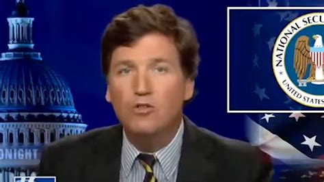Tucker Carlson Claims Nsa Is Spying On Him To Cancel His Fox News Show