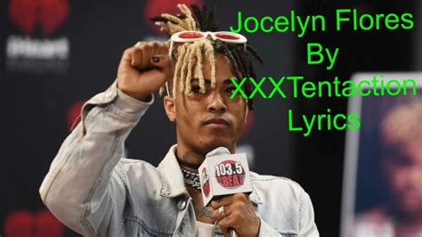 Jocelyn Flores Lyrics Xxxtentacion Official Music Video Lyrics Xxxtentaction Youtube